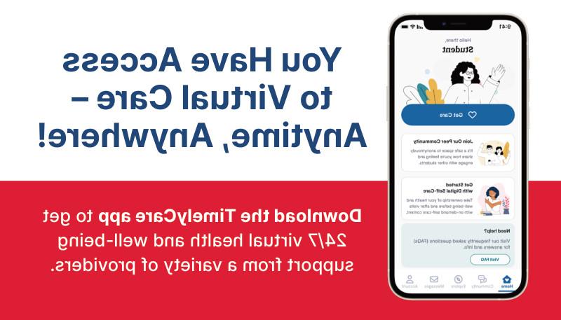 Download the TimelyCare App to get 24/7 virtual health support
